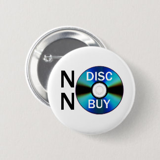 No Disc, No Buy 6 Cm Round Badge