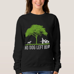 No Dog Left Behind Cute Owner Walker Paw Puppy Lov Sweatshirt