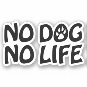 NO DOG NO LIFE