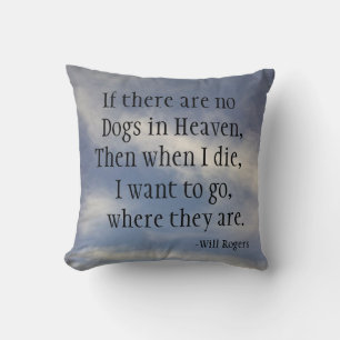 NO DOGS IN HEAVEN WILL ROGERS THROW PILLOW