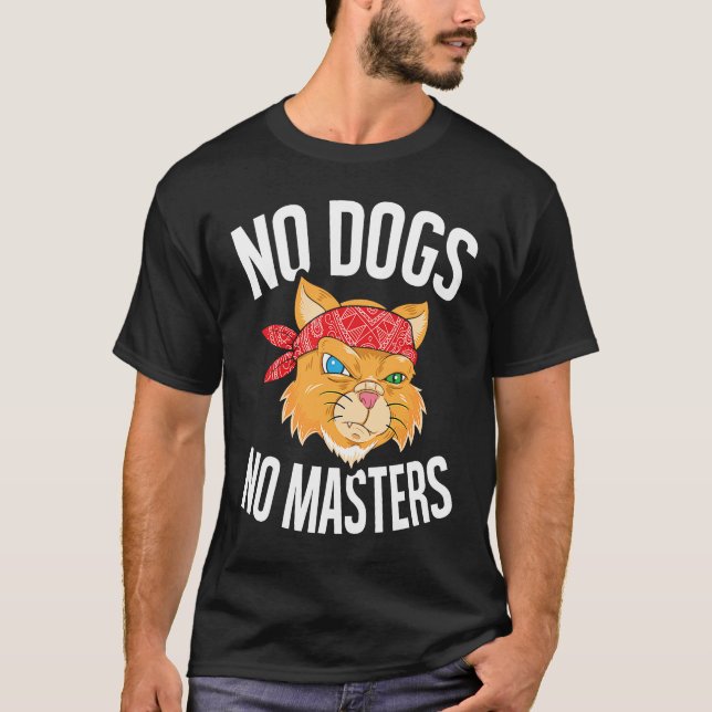 No Dogs No Masters  Sarcastic Orange Tabby Cat T-Shirt (Front)