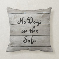 No Dogs on the Sofa Barn Board Pillow