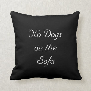 No Dogs on the Sofa Cushion