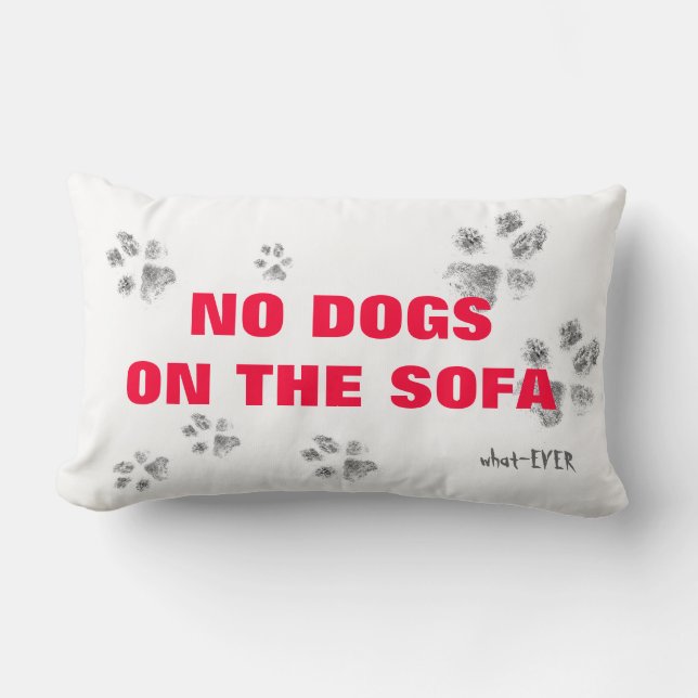 No dogs on the sofa pillow (Front)