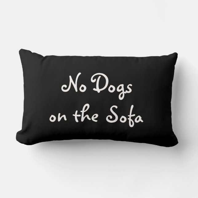 No Dogs on the Sofa Pillow (Front)