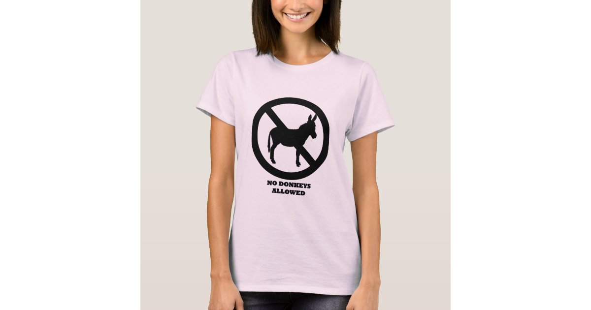 No Donkeys Allowed - Women's Pink T-Shirt | Zazzle