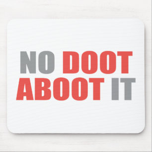 No Doot Aboot it Mouse Mat
