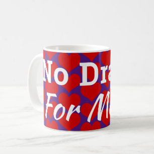 No Drama For Mama  Coffee Mug