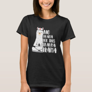 No Drama For This Trauma Llama Nurse T-Shirt