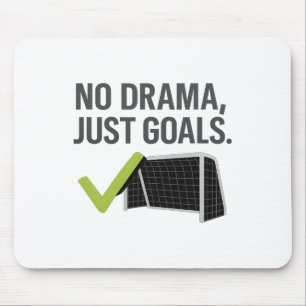 No Drama Just Goals Soccer Fan Gear  Mouse Mat