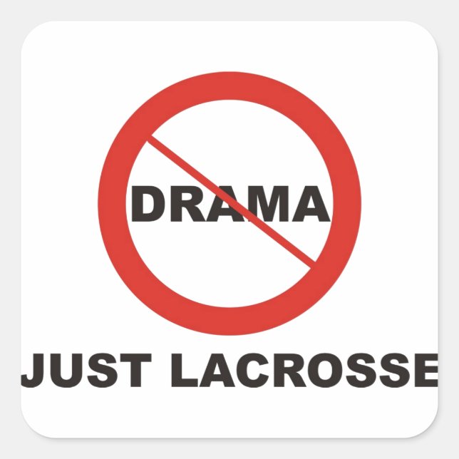 No Drama Just Lacrosse Square Sticker (Front)