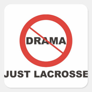 No Drama Just Lacrosse Square Sticker