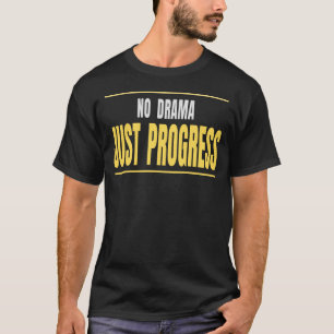 No Drama Just Progress Typography Design T-Shirt