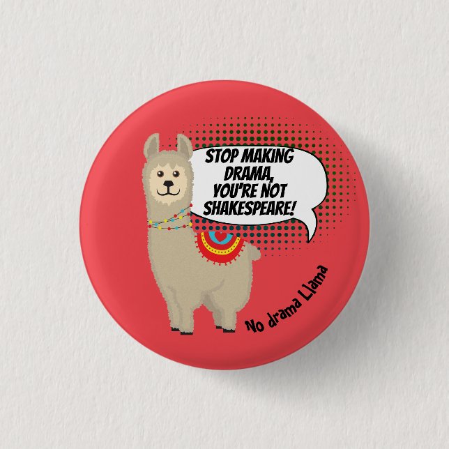 No drama Llama (you're not Shakespeare!) 3 Cm Round Badge (Front)