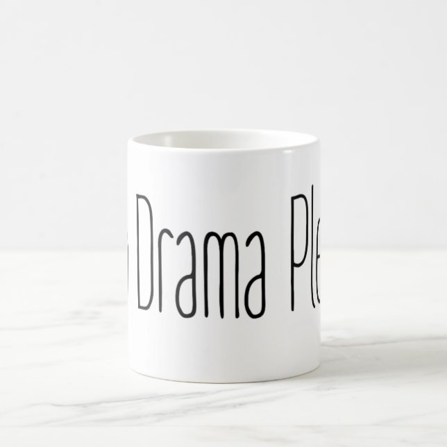 No Drama Please Coffee Mug (Center)