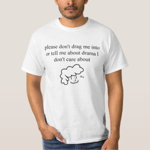 No Drama, Please T-Shirt