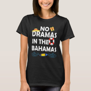 No Dramas In Bahamas Summer Vacation Beach 1 T-Shirt