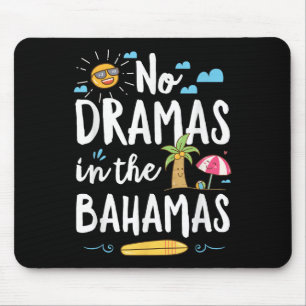 No Dramas In Bahamas Summer Vacation Beach Gift Mouse Mat
