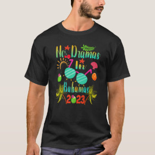 No Dramas In Bahamas Vacation Summer Cruise Trip   T-Shirt