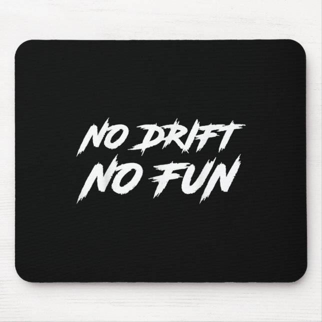 No Drift No Fun Saying Quote Funny Racing &amp; Dr Mouse Mat (Front)