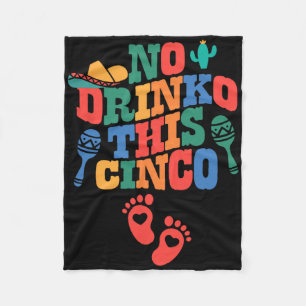 No Drink This Cinco De Mayo Funny Pregnancy Announ Fleece Blanket