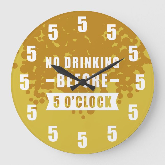 No Drinking Before 5 O'Clock - Beer Texture Large Clock (Front)