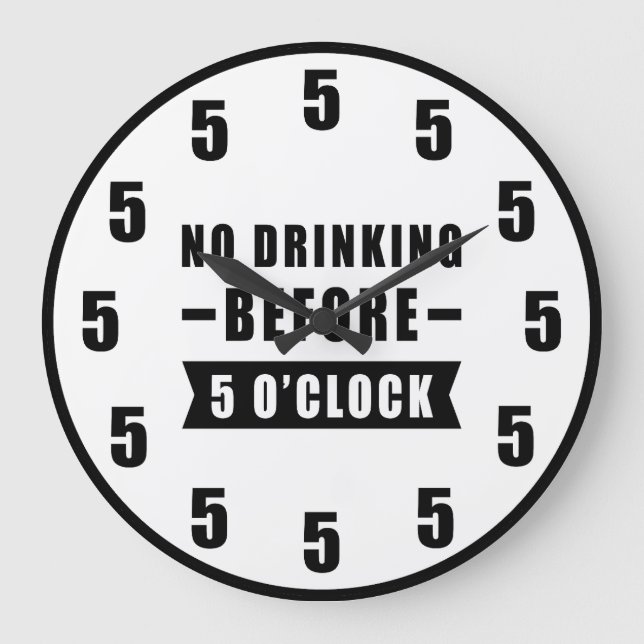No Drinking Before 5 O'Clock - Funny Clock (Front)