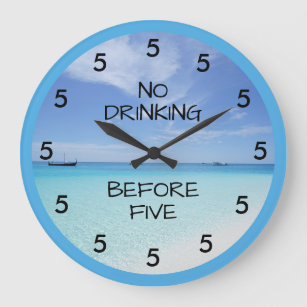 No Drinking Before Five Beach Theme Novelty Large Clock