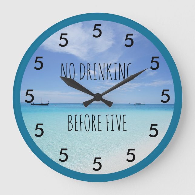 No Drinking Before Five Beach Theme Novelty Large  Clock (Front)