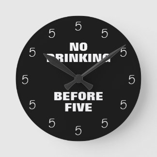 No Drinking Before Five Funny Office Novelty Round Round Clock