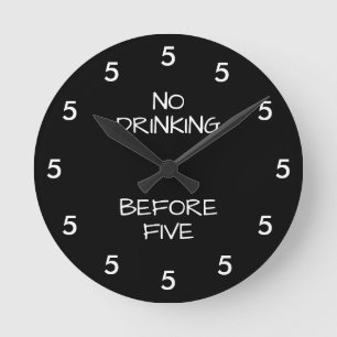No Drinking Before Five Funny Office Novelty Round Round Clock