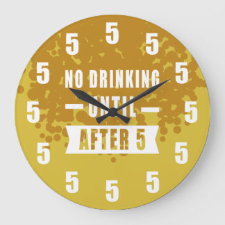 No Drinking Until After 5 - Beer Texture Large Clock