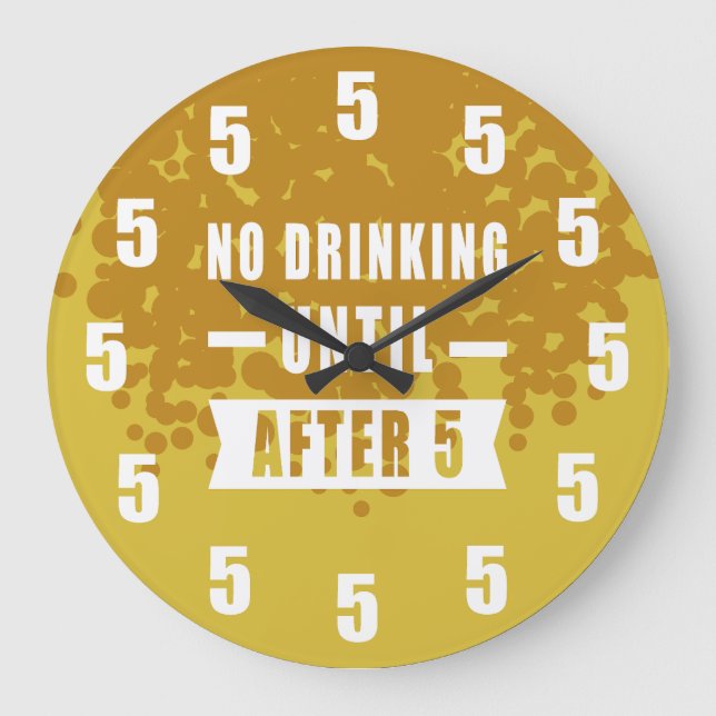 No Drinking Until After 5 - Beer Texture Large Clock (Front)