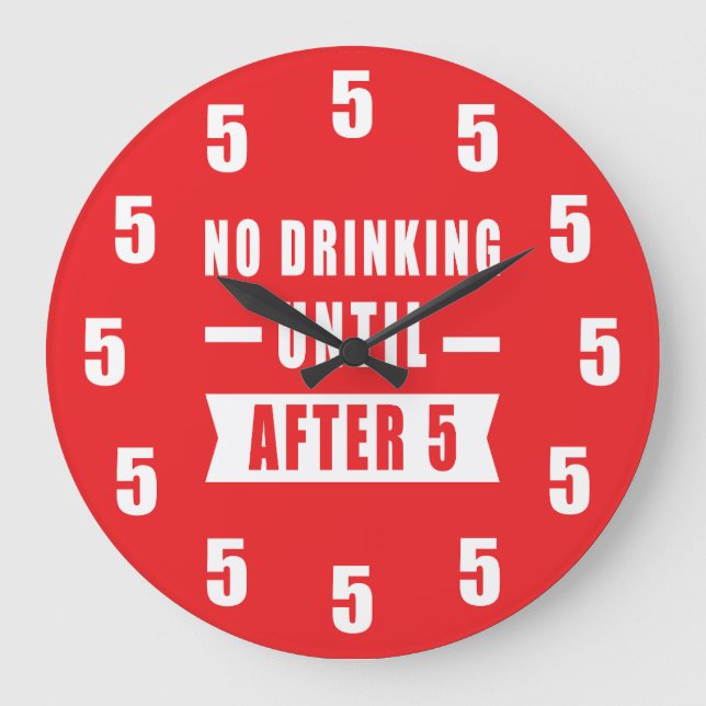 No Drinking Until After 5 - Funny Clock - Red (Front)