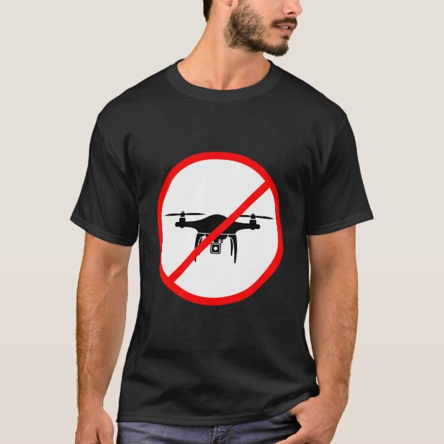 No Drone Zone Not Allowed Sign T-Shirt (Front)