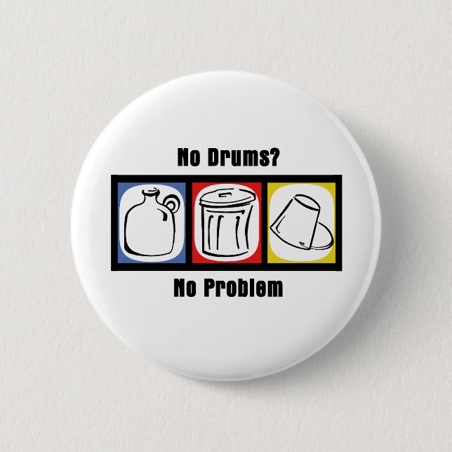 No Drums No Problem 6 Cm Round Badge (Front)