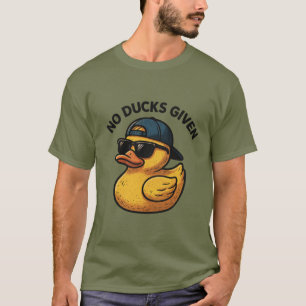 No Ducks Given T-Shirt