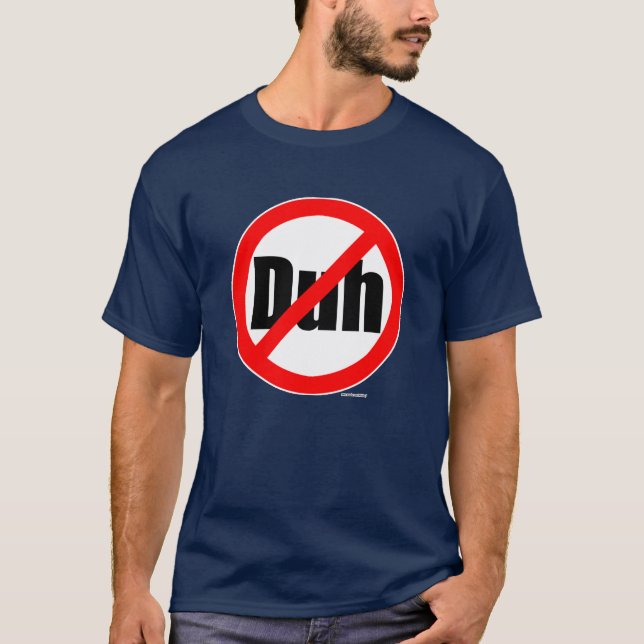 "No Duh" T-Shirt (Front)