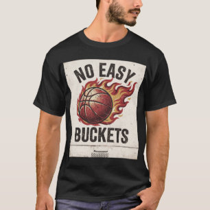 No Easy Buckets Retro Basketball Design T-Shirt