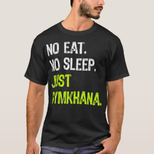 No Eat Sleep Repeat Just Gymkhana Motorsport T-Shirt