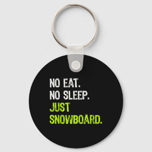 No Eat Sleep Repeat Just Snowboard Snowboarding Key Ring