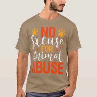 No Ecuse For Animal Abuse Funny Animal Rescue retr T-Shirt