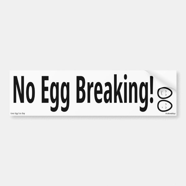 No Egg Breaking Bumper Sticker (Front)