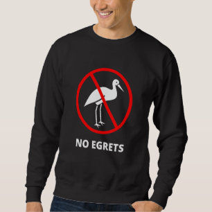 No Egrets  Heron Bird Pictogram Puzzle Pictograph  Sweatshirt