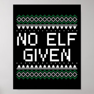 No Elf Given Christmas Sayings Xmas Quotes Riddle Poster