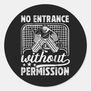 No Entrance Ice Hockey Goalkeeper Ice Hockey Goali Classic Round Sticker