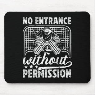 No Entrance Ice Hockey Goalkeeper Ice Hockey Goali Mouse Mat