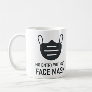 No Entry Without Face Mask Coffee Mug