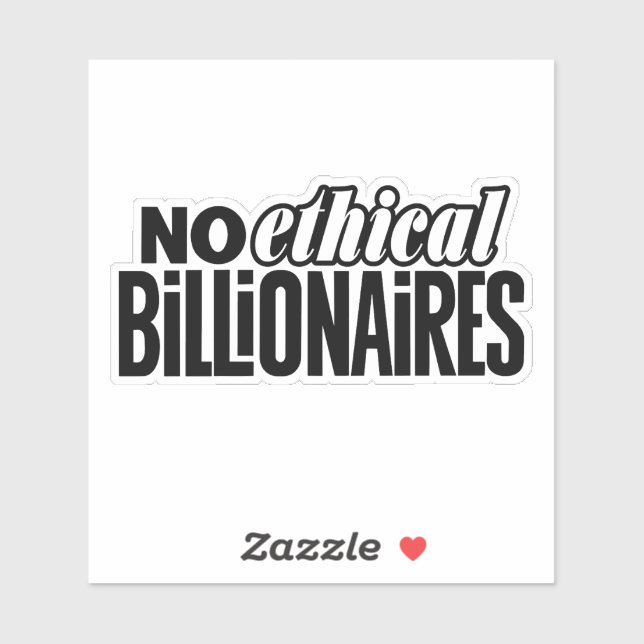 No Ethical Billionaires Custom-Cut Vinyl Sticker (Sheet)