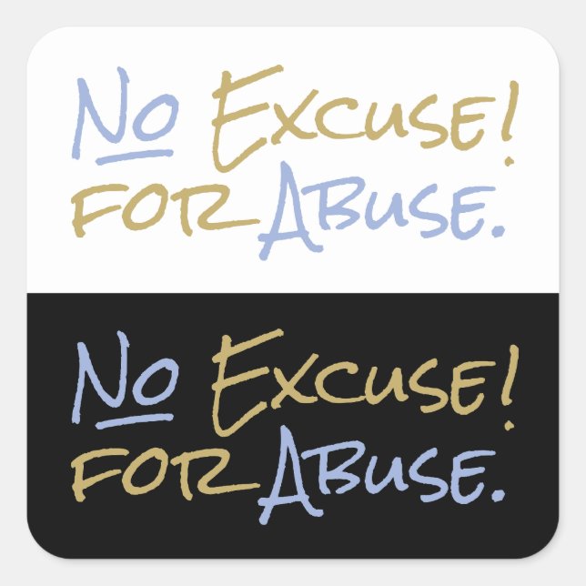 No Excuse for Abuse Emotional Empowerment Support Square Sticker (Front)